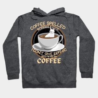 Coffee spelled backwards is eeffoc meme Hoodie